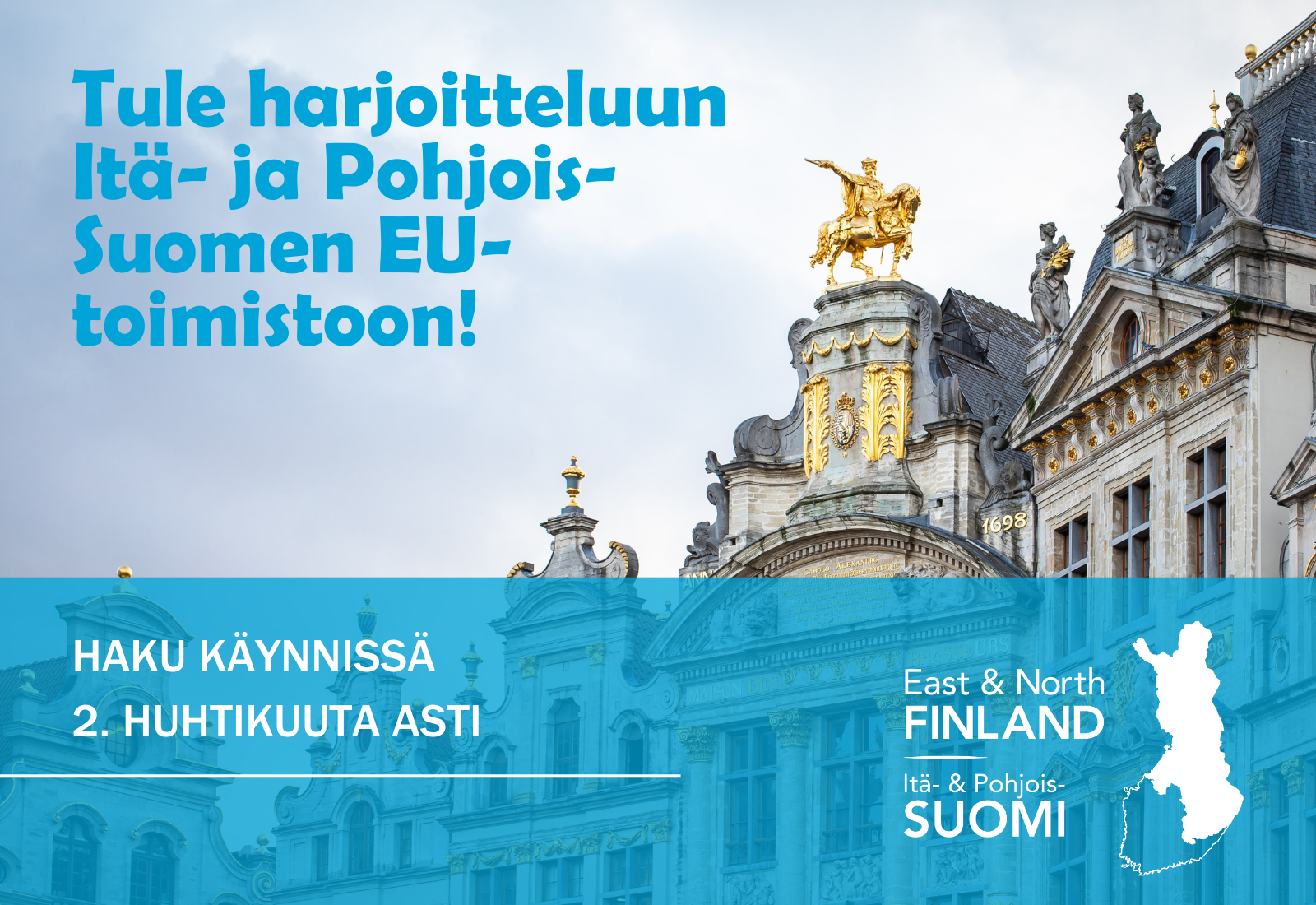 Hae harjoittelijaksi Itä- ja Pohjois-Suomen EU-toimistoon Brysseliin!